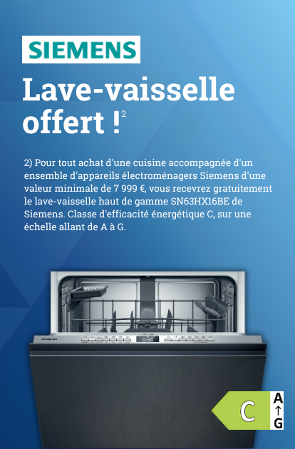 Pour tout achat d'une cuisine accompagnée d'un ensemble d'appareils électroménagers Siemens d'une valeur minimale de 7 999 €, vous recevrez gratuitement un lave-vaisselle haut de gamme de la marque Siemens.